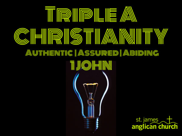 Triple A Christianity - 1 John