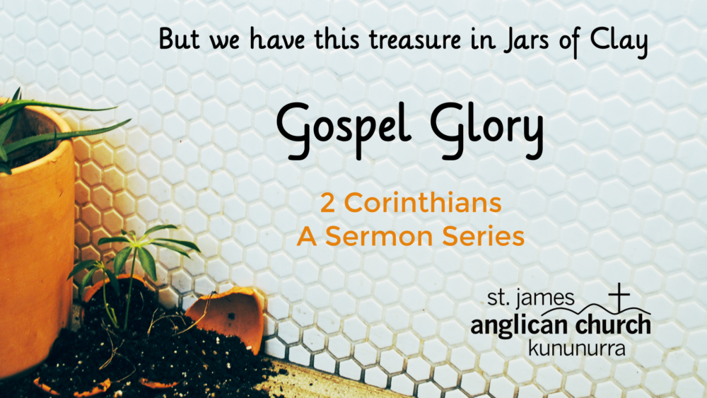 Gospel Glory - 2 Corinthians