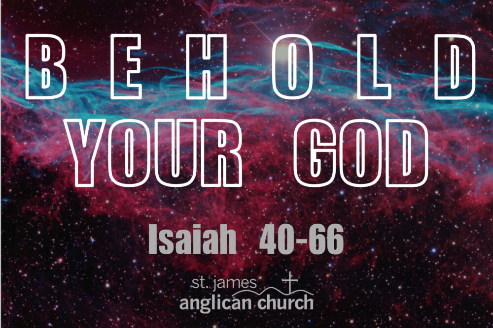 Behold Your God - Isaiah 40-66